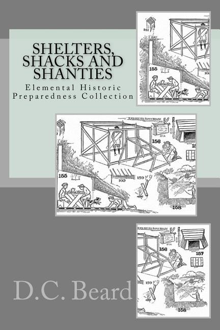 Front cover_Shelters, Shacks and Shanties (Elemental Historic Preparedness Collection)