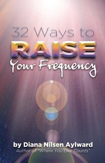 Front cover_32 Ways to Raise Your Frequency
