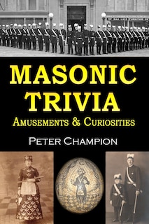 Masonic Trivia Amusements & Curiosities