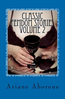 Classic FemDom Stories Volume 2