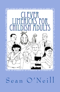 Clever Limericks for Childish Adults