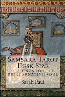 Samsara Tarot Desk Size: Readings for the Reincarnating Soul