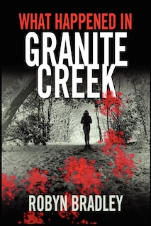 Front cover_What Happened in Granite Creek