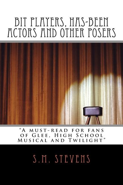 Front cover_Bit Players, Has-Been Actors and Other Posers