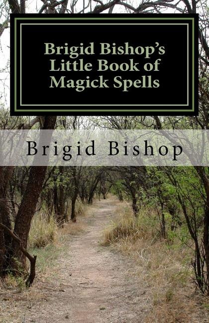 Front cover_Brigid Bishop's Little Book of Magick Spells