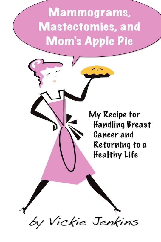Couverture_Mammograms, Mastectomies, and Mom's Apple Pie