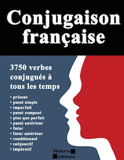 Conjugaison française: 3750 verbes conjugués à tous les temps