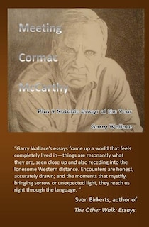 Meeting Cormac Mccarthy: Plus 9 Notable Essays Of The Year