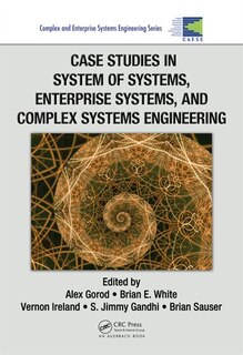 Front cover_Case Studies In System Of Systems, Enterprise Systems, And Complex Systems Engineering