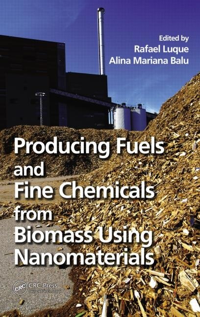 Front cover_Producing Fuels and Fine Chemicals from Biomass Using Nanomaterials