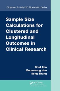 Front cover_Sample Size Calculations For Clustered And Longitudinal Outcomes In Clinical Research