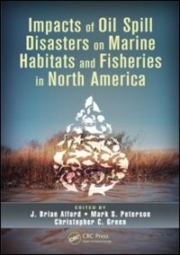 Front cover_Impacts Of Oil Spill Disasters On Marine Habitats And Fisheries In North America