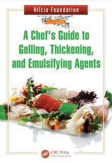 Couverture_A Chef's Guide To Gelling, Thickening, And Emulsifying Agents