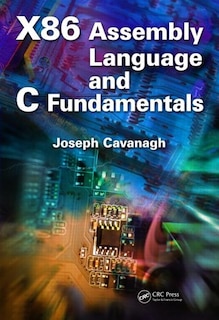 Front cover_X86 Assembly Language And C Fundamentals