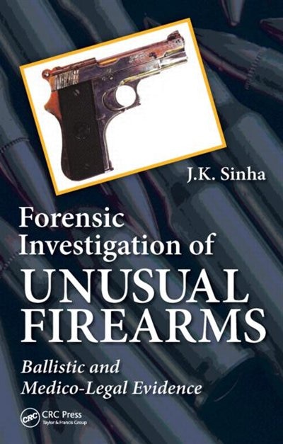 Front cover_Forensic Investigation Of Unusual Firearms