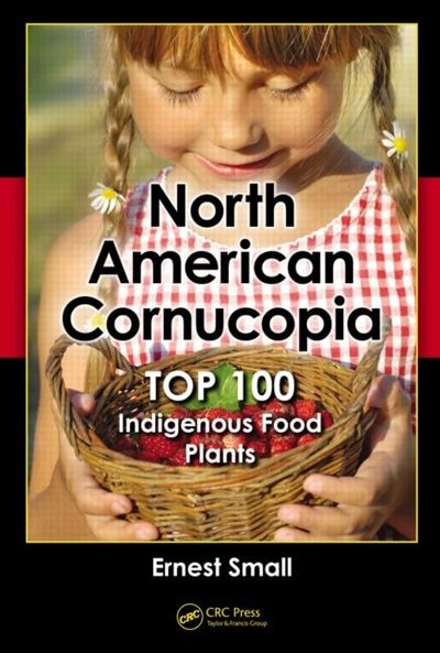 North American Cornucopia: Top 100 Indigenous Food Plants