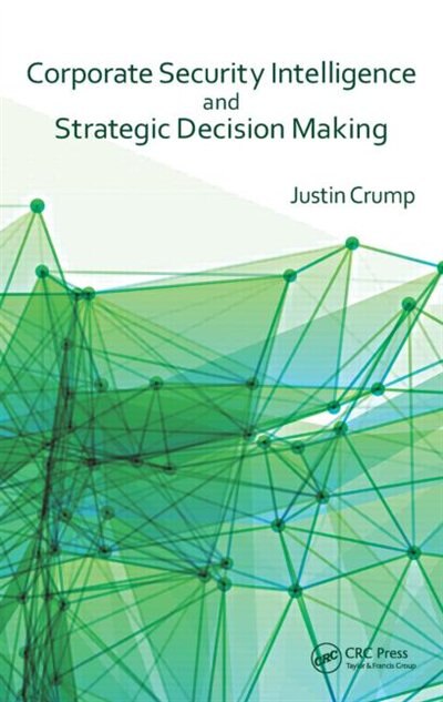 Front cover_Corporate Security Intelligence And Strategic Decision Making