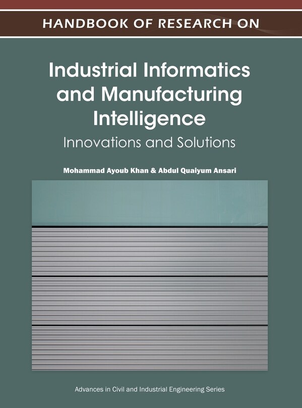 Front cover_Handbook Of Research On Industrial Informatics & Manufacturing Intelligence
