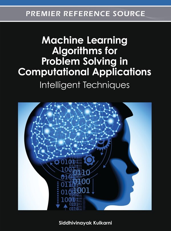 Front cover_Machine Learning Algorithms For Problem Solving in Computational Applications