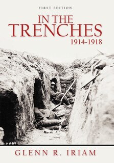 In The Trenches 1914 - 1918