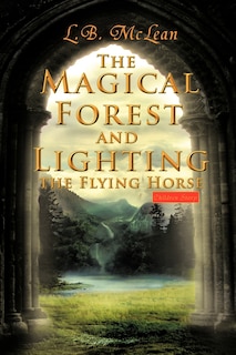 Front cover_The Magical Forest And Lighting The Flying Horse