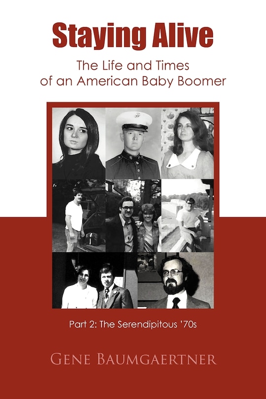 Front cover_Staying Alive-the Life And Times Of An American Baby Boomer Part 2