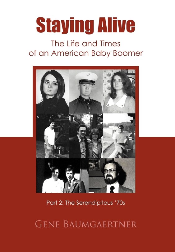 Front cover_Staying Alive-the Life And Times Of An American Baby Boomer Part 2