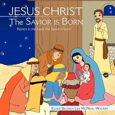 Jesus Christ The Savior Is Born: Rejoice In The Lord, The Savior Is Born!