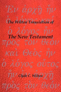 Front cover_The Wilton Translation Of The New Testament