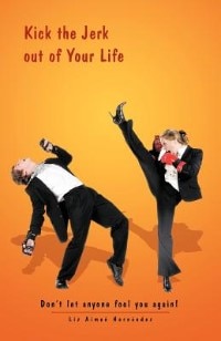 Front cover_Kick The Jerk Out Of Your Life