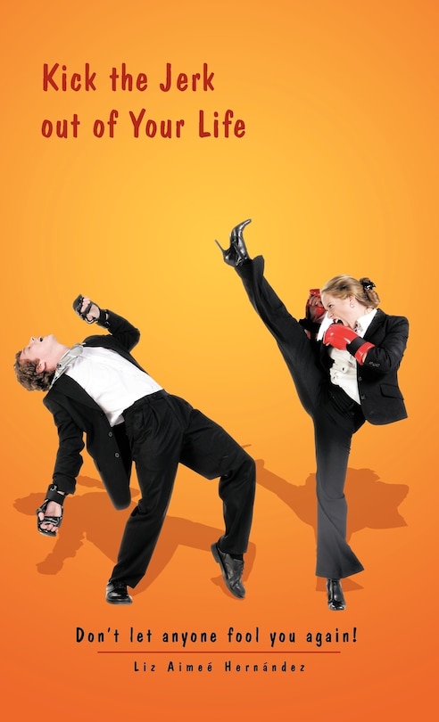 Front cover_Kick The Jerk Out Of Your Life