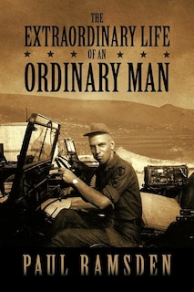 The Extraordinary Life Of An Ordinary Man