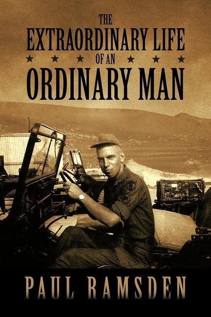 The Extraordinary Life Of An Ordinary Man