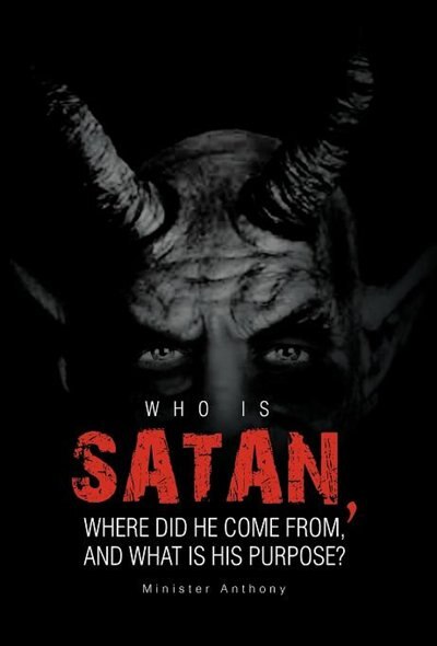 Front cover_Who Is Satan, Where Did He Come From, And What Is His Purpose?