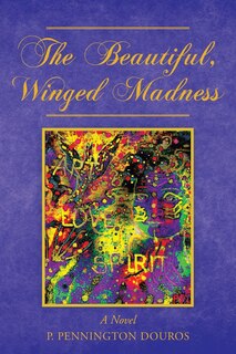 Front cover_The Beautiful, Winged Madness