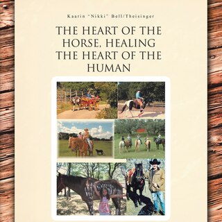 Front cover_The Heart Of The Horse, Healing The Heart Of The Human