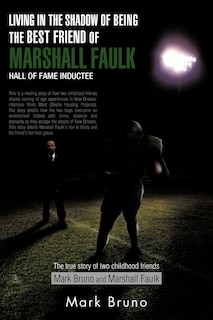 Couverture_Living In The Shadow Of Being The Best Friend Of Marshall Faulk Hall Of Fame Inductee