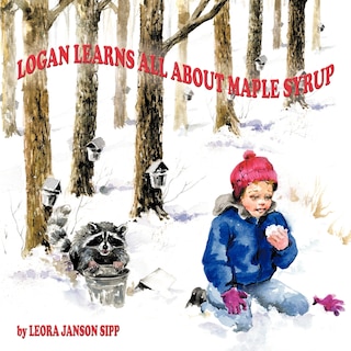 Front cover_Logan Learns All About Maple Syrup