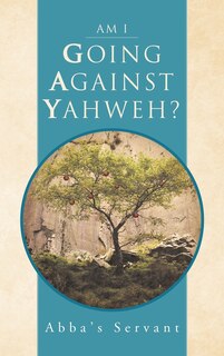 Front cover_Am I Going Against Yahweh?