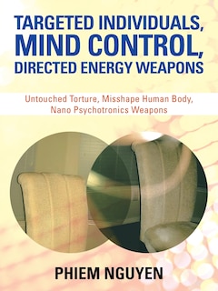 Couverture_Targeted Individuals, Mind Control, Directed Energy Weapons