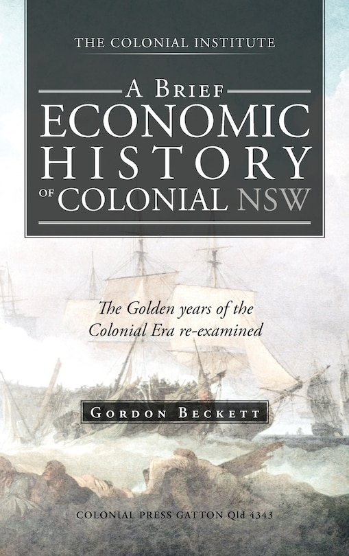Front cover_A Brief Economic History Of Colonial Nsw