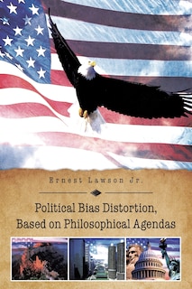 Couverture_Political Bias Distortion, Based On Philosophical Agendas