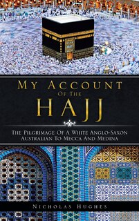 Front cover_My Account Of The Hajj
