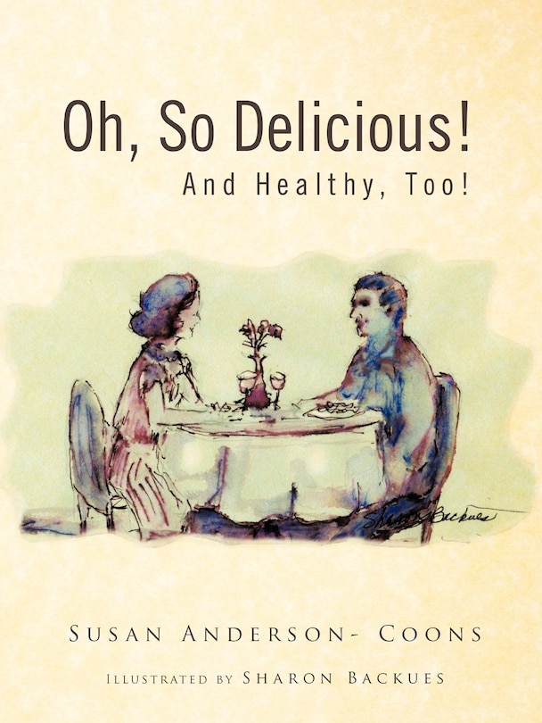 Front cover_Oh, So Delicious! And Healthy, Too!