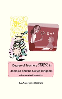 Couverture_Degree Of Teachers' Stress In Jamaica And The United Kingdom