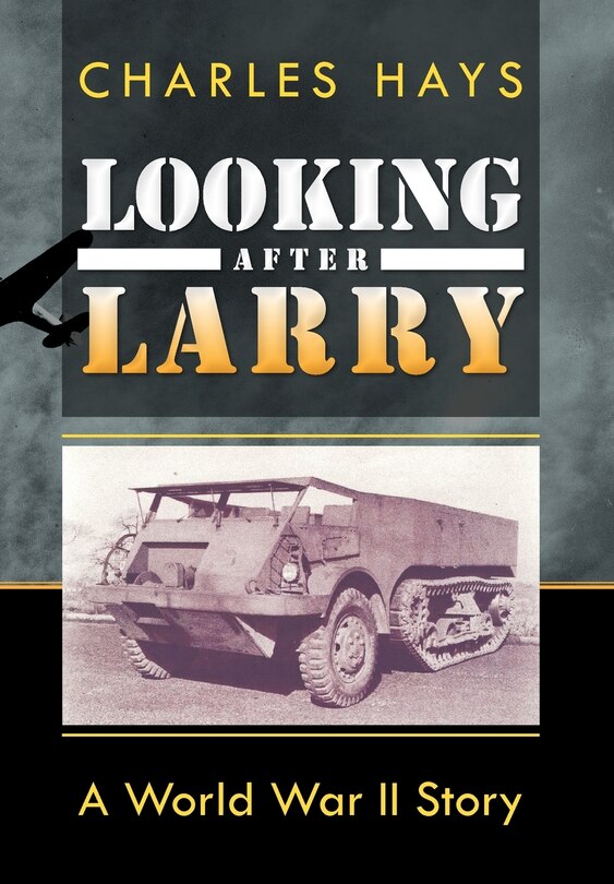 Looking After Larry: A World War Ii Story