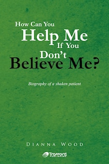 Couverture_How Can You Help Me If You Don't Believe Me?