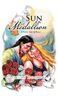 The Sun Medallion: A Fairy Tale Of Love