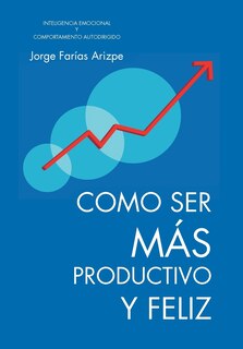 Couverture_Como Ser Mas Productivo y Feliz