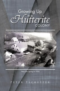 Front cover_Growing Up In A Hutterite Colony